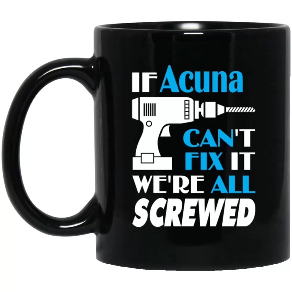 Acuna Can Fix It All Best Personalised Acuna Name Gift Ideas 11 oz Black Mug